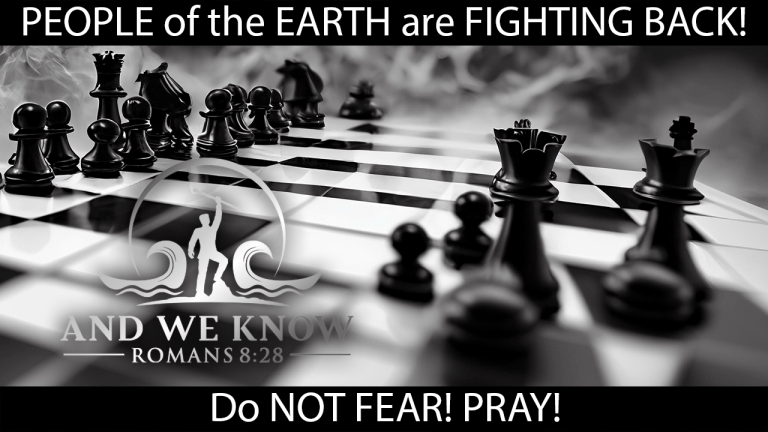3.17.23: The PEOPLE of the EARTH are FIGHTING BACK! Do NOT FEAR! PRAY!